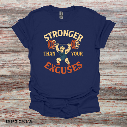 Stronger Than Your Excuses - Fitness Motivational Tee