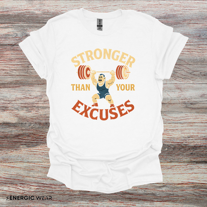 Stronger Than Your Excuses - Fitness Motivational Tee