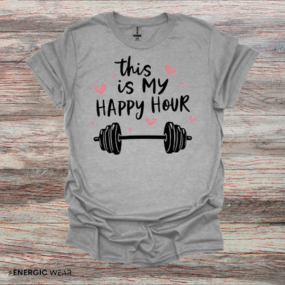 This Is My Happy Hour! TShirt – Funny Workout Tee