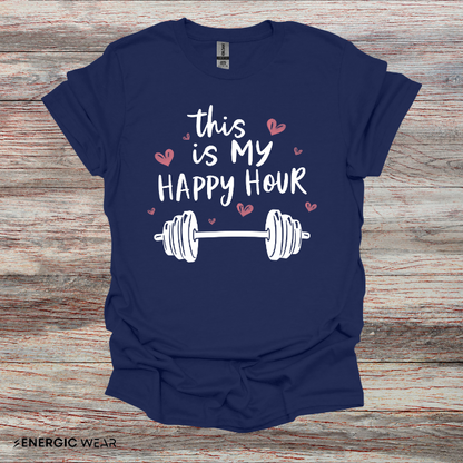 This Is My Happy Hour! TShirt – Funny Workout Tee
