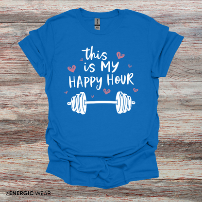 This Is My Happy Hour! TShirt – Funny Workout Tee