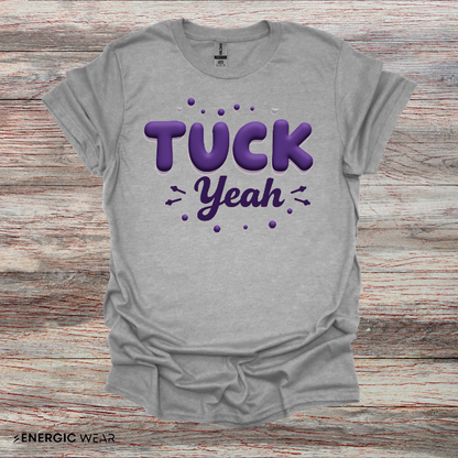 Tuck Yeah! Funny Tee