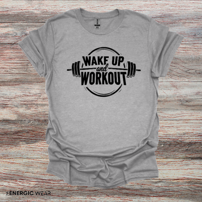 Wake Up and Workout! TShirt - Fitness Motivation Tee