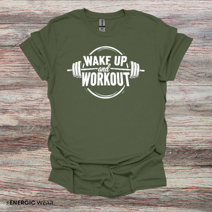 Wake Up and Workout! TShirt - Fitness Motivation Tee