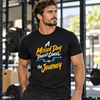 Male lifestyle mockup — A Missed Day Doesn t Cancel the Journey T-Shirt