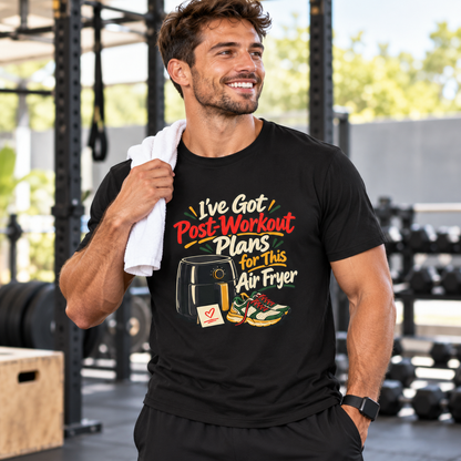 Male lifestyle mockup — I've Got Post-Workout Plans for This Air Fryer T-Shirt