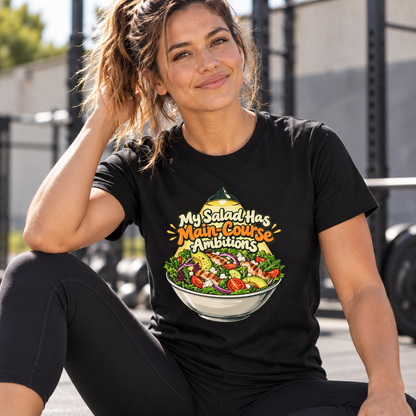 Female lifestyle mockup — My Salad Has Main-Course Ambitions T-Shirt