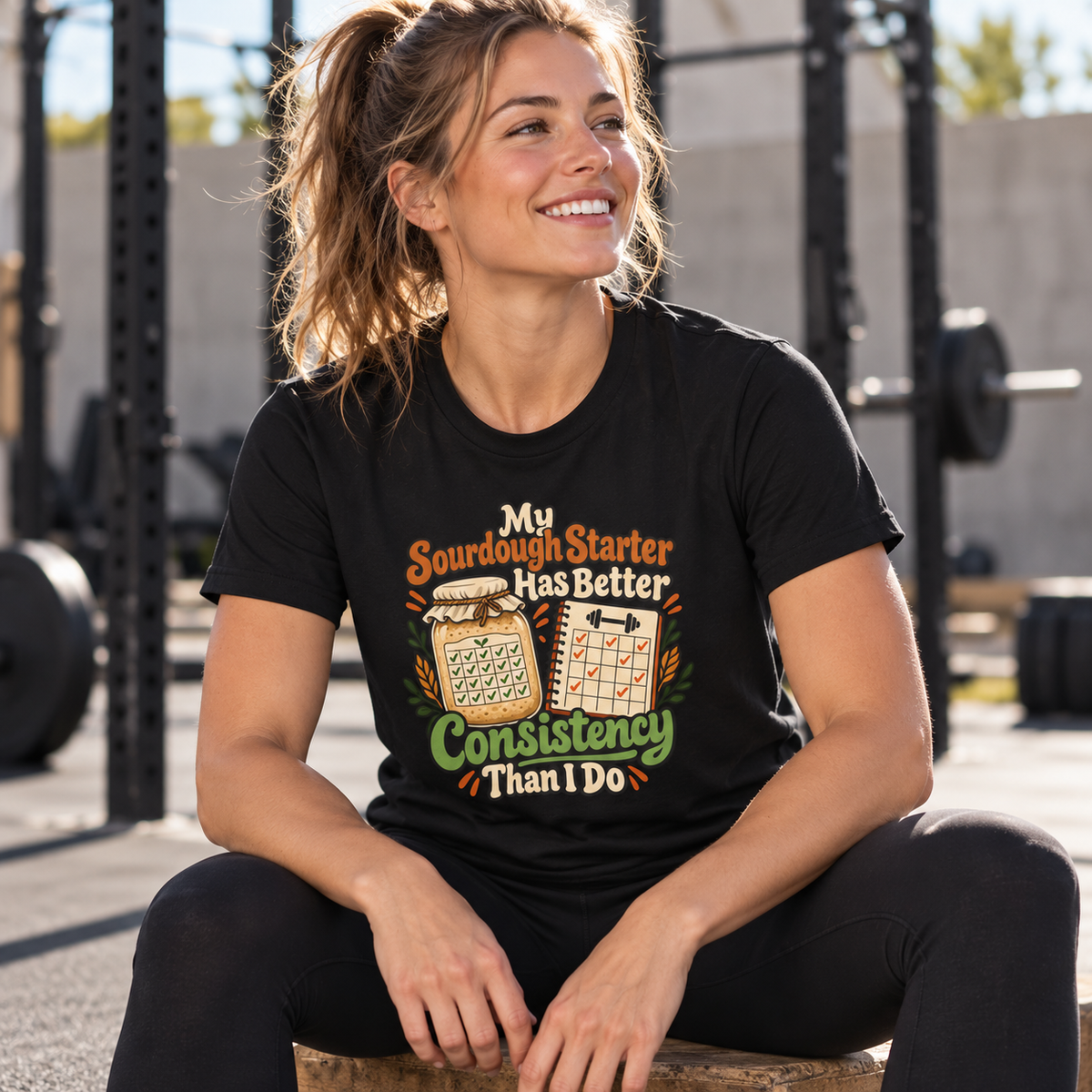 Female lifestyle mockup — My Sourdough Starter Has Better Consistency Than I Do T-Shirt