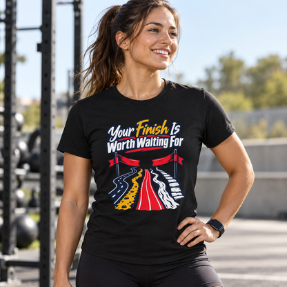 Female lifestyle mockup — Your Finish Is Worth Waiting For T-Shirt