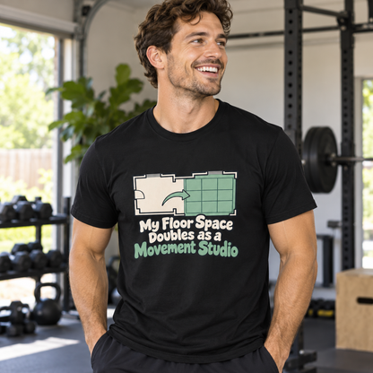 Male lifestyle mockup — My Floor Space Doubles as a Movement Studio T-Shirt