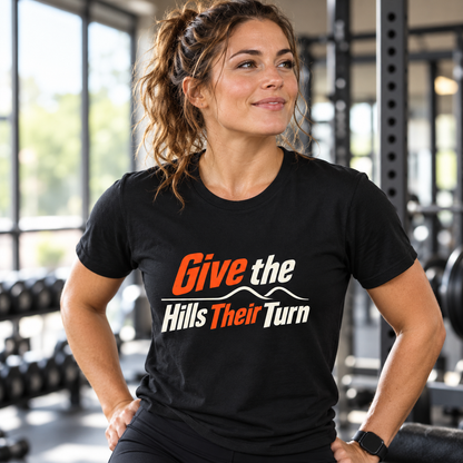 Female lifestyle mockup — Give the Hills Their Turn T-Shirt