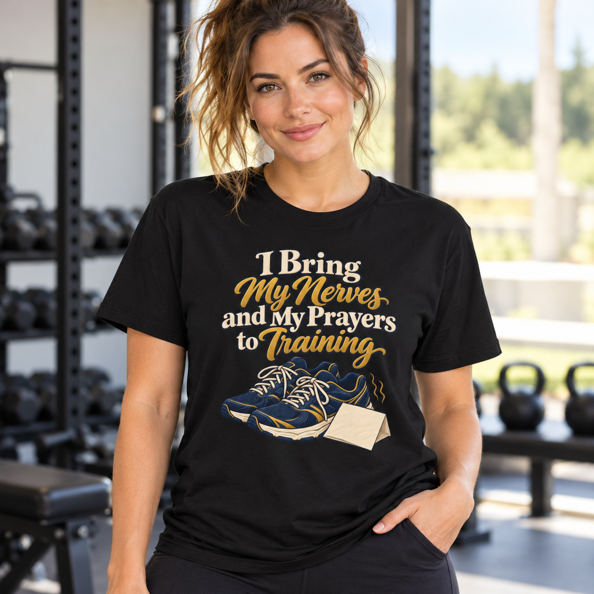 Female lifestyle mockup — i bring my nerves and prayers to training