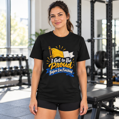 Female lifestyle mockup — I Get to Be Proud Before I'm Finished T-Shirt