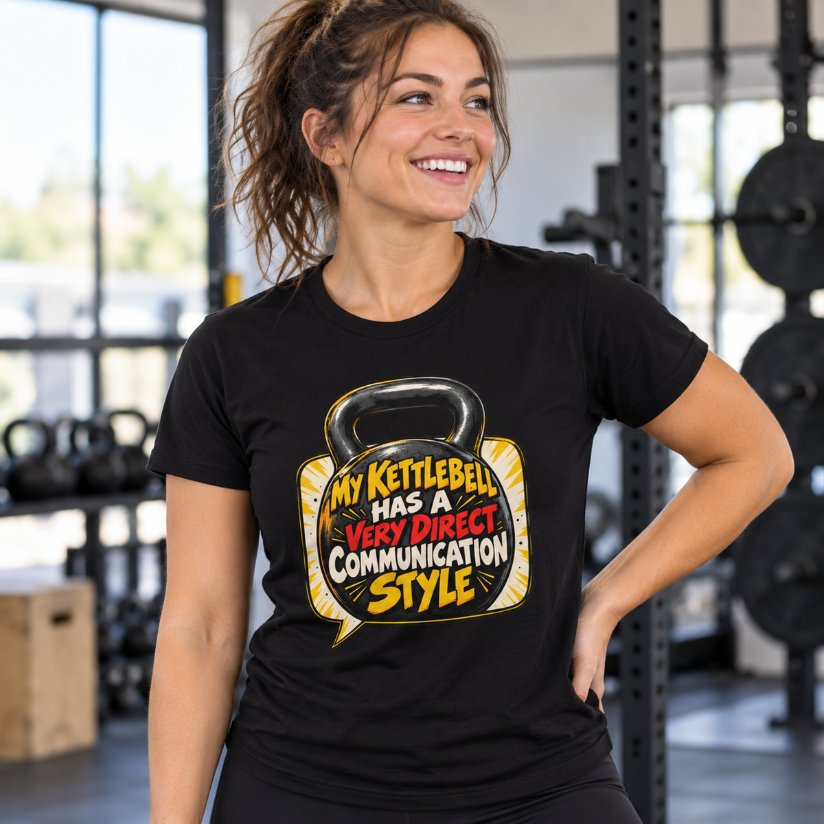 Female lifestyle mockup — My Kettlebell Has a Very Direct Communication Style T-Shirt