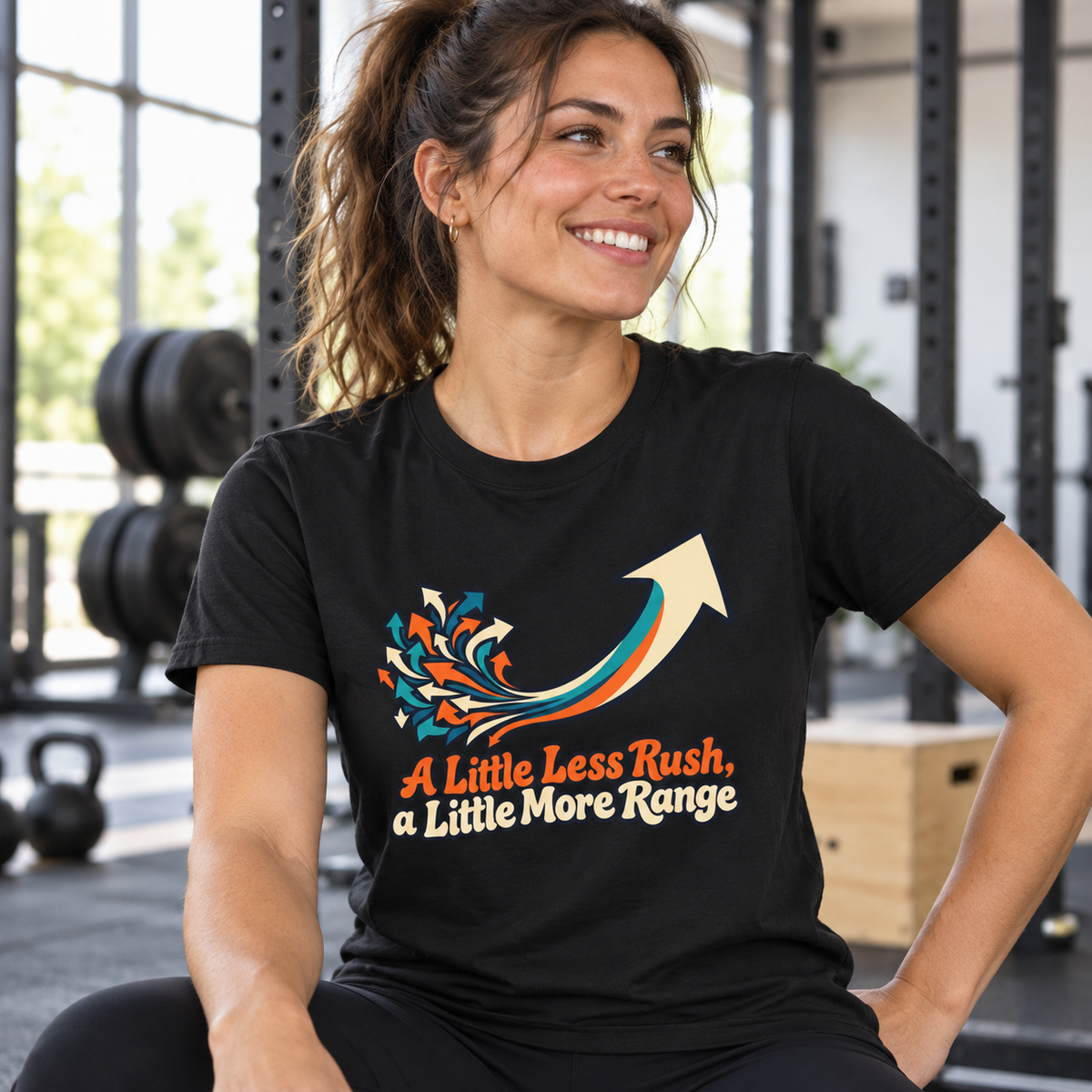 Female lifestyle mockup — A Little Less Rush a Little More Range T-Shirt