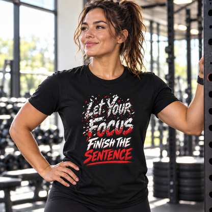 Female lifestyle mockup — Let Your Focus Finish the Sentence T-Shirt