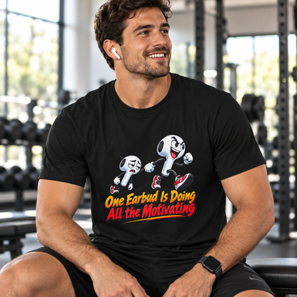 Male lifestyle mockup — One Earbud Is Doing All the Motivating T-Shirt