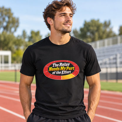 Male lifestyle mockup — The Relay Needs My Part of the Effort T-Shirt