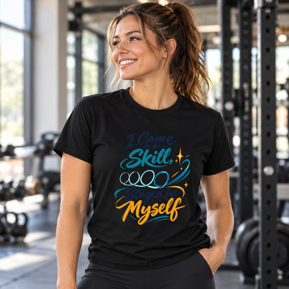 Female lifestyle mockup — I Came for the Skill Stayed for Myself T-Shirt